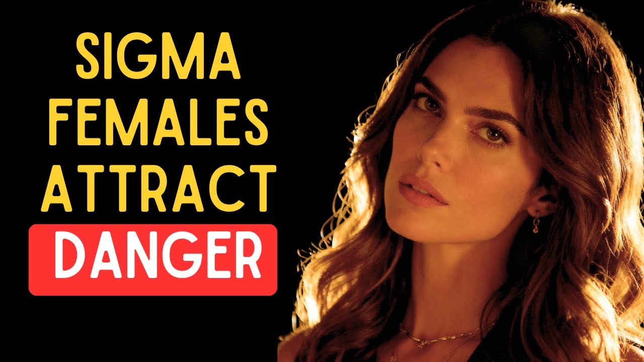 Why Sigma Females Attract The Most Dangerous Men