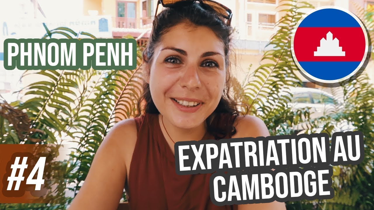 EXPATRIATION AU CAMBODGE : RENCONTRE AVEC SOPHIE QUI VIT À PHNOM PENH - VLOG #4 CAMBODGE