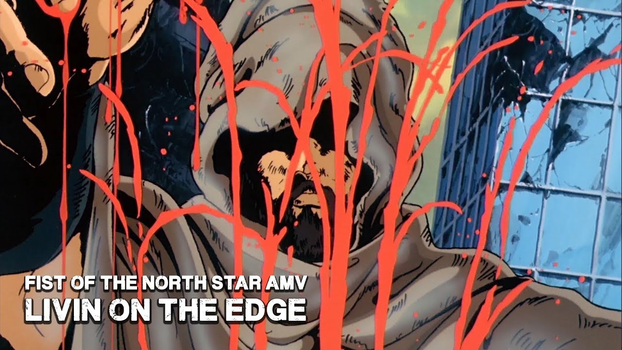 「AMV」Fist of the North Star - Livin' on the Edge - Hokuto no Ken