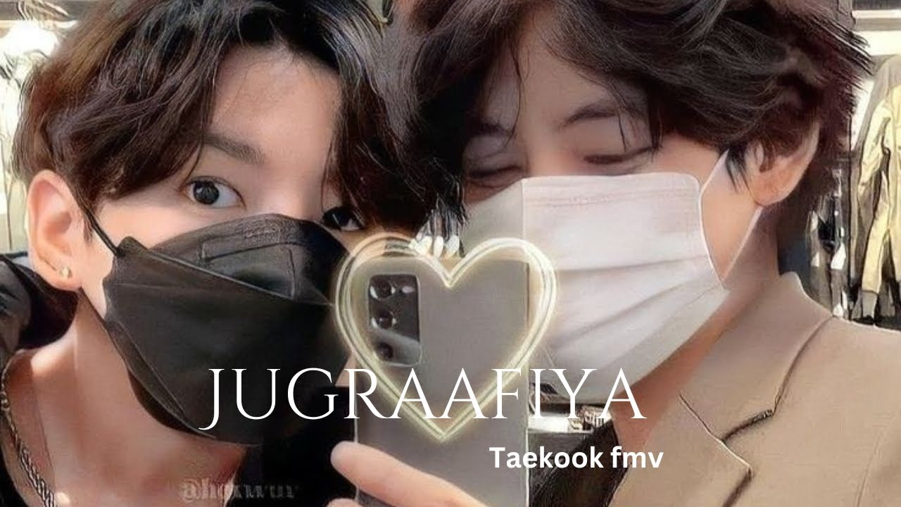 Taekook fmv - Jugraafiya [ Bollywoodmix  ]
