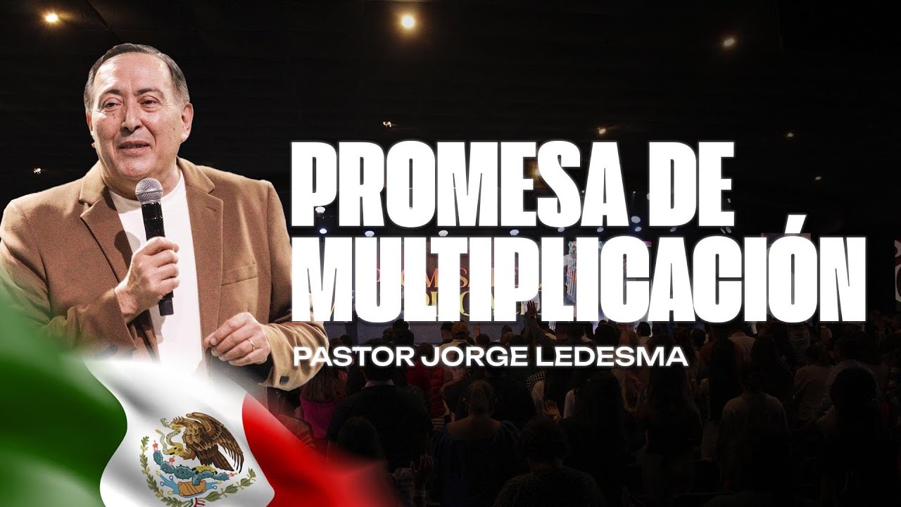 PROMESAS DE MULTIPLICACION🇲🇽 - Pastor Jorge Ledesma @NGI Global