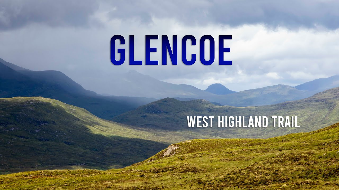 Hiking in Glen Coe - West Highland Trail