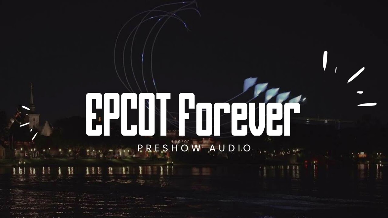 EPCOT Forever - Preshow Audio
