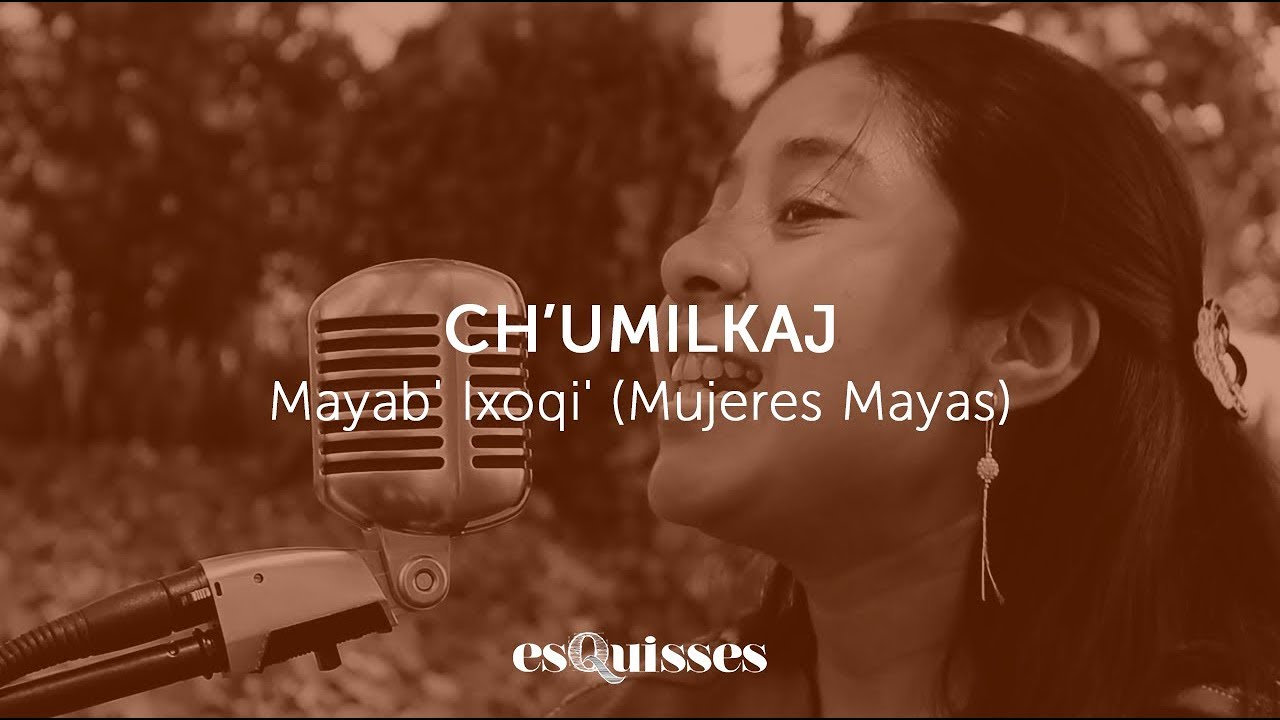 Ch'umilkaj - Mayab' Ixoqi' (Mujeres Mayas)