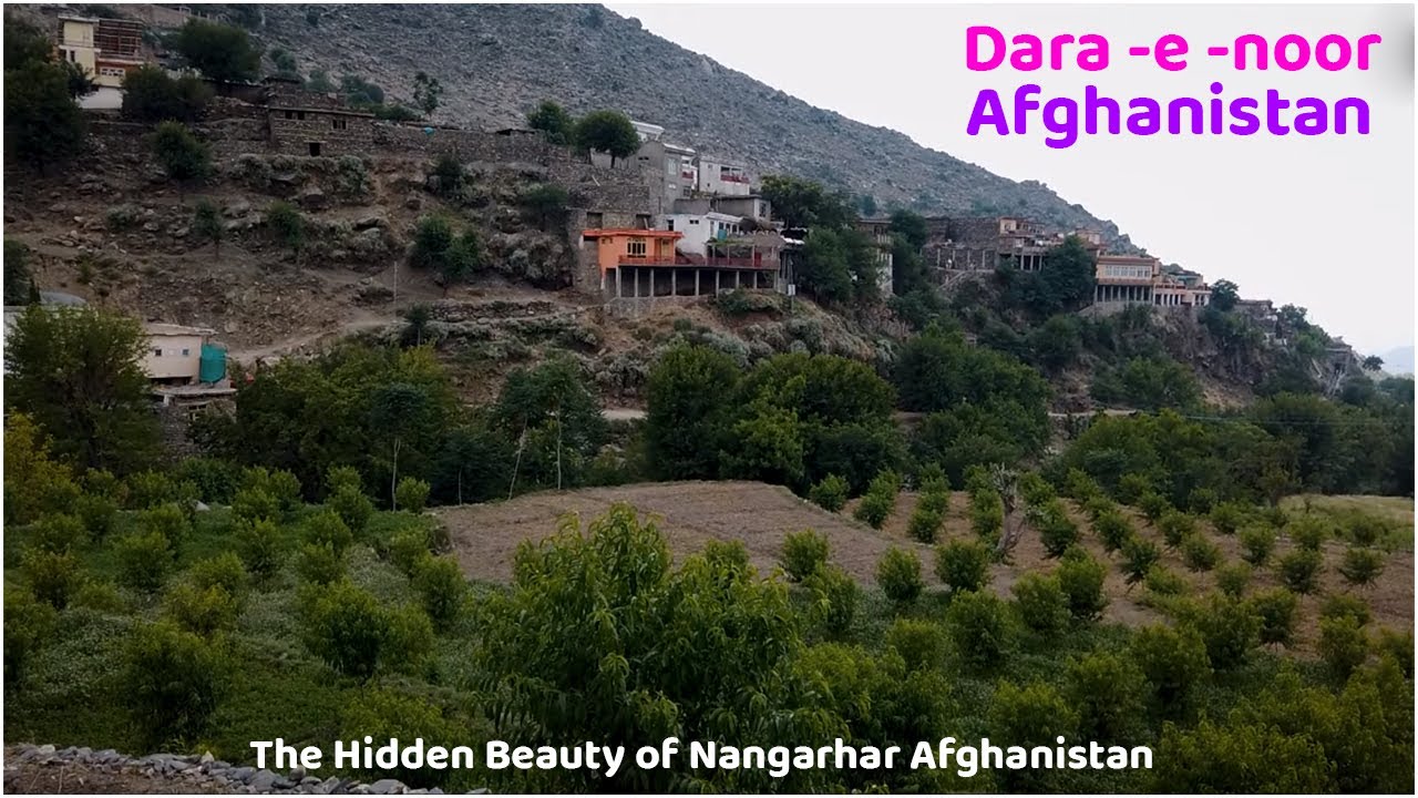 Dara e Noor | Nangarhar | Afghanistan | Hidden Beauty of Afghanistan | Village life | HD | 2020