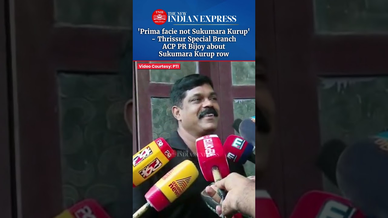 'Prima facie not Sukumara Kurup'- Thrissur Special Branch ACP PR Bijoy about Sukumara Kurup row