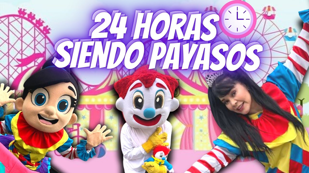 Princesita Ana Celia :  24 Horas siendo Payasos