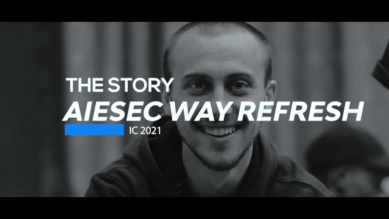 The AIESEC Way Refreshment Documentary