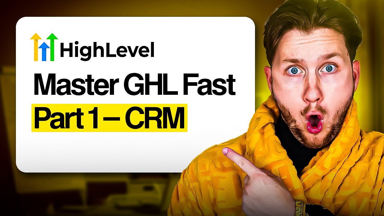 Fastest Way to Learn GoHighLevel – Part 1  CRM
