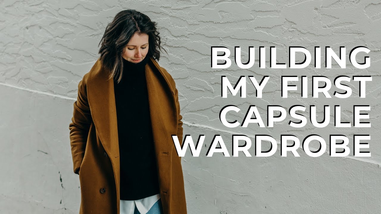 BUILDING MY FIRST CAPSULE WARDROBE | 40 piece winter capsule wardrobe (2020)