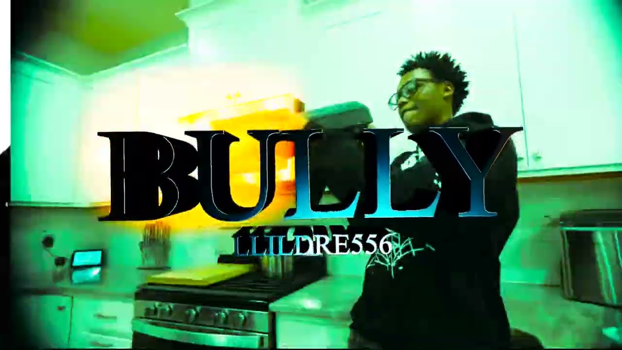 lildre556 - Bully (Official Music Video)