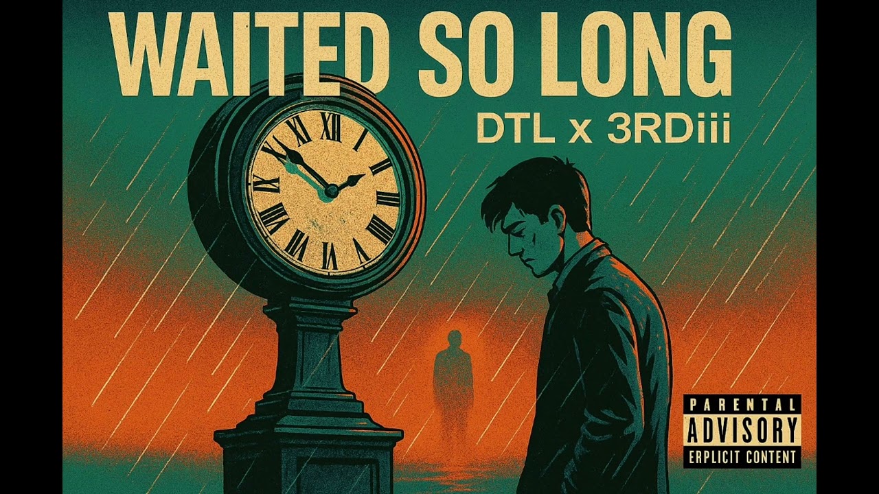 Waited So Long - DTL x 3rdiii