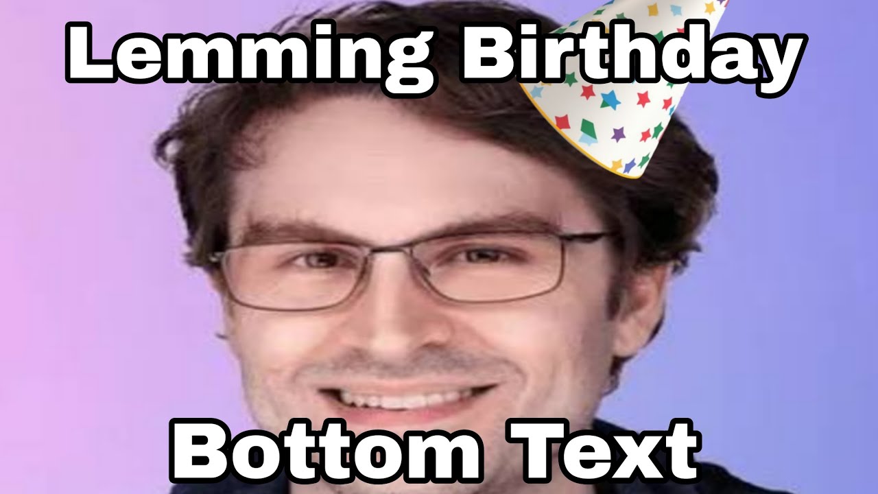 Lemming's Birthday Live Event (Mostly Unedited)