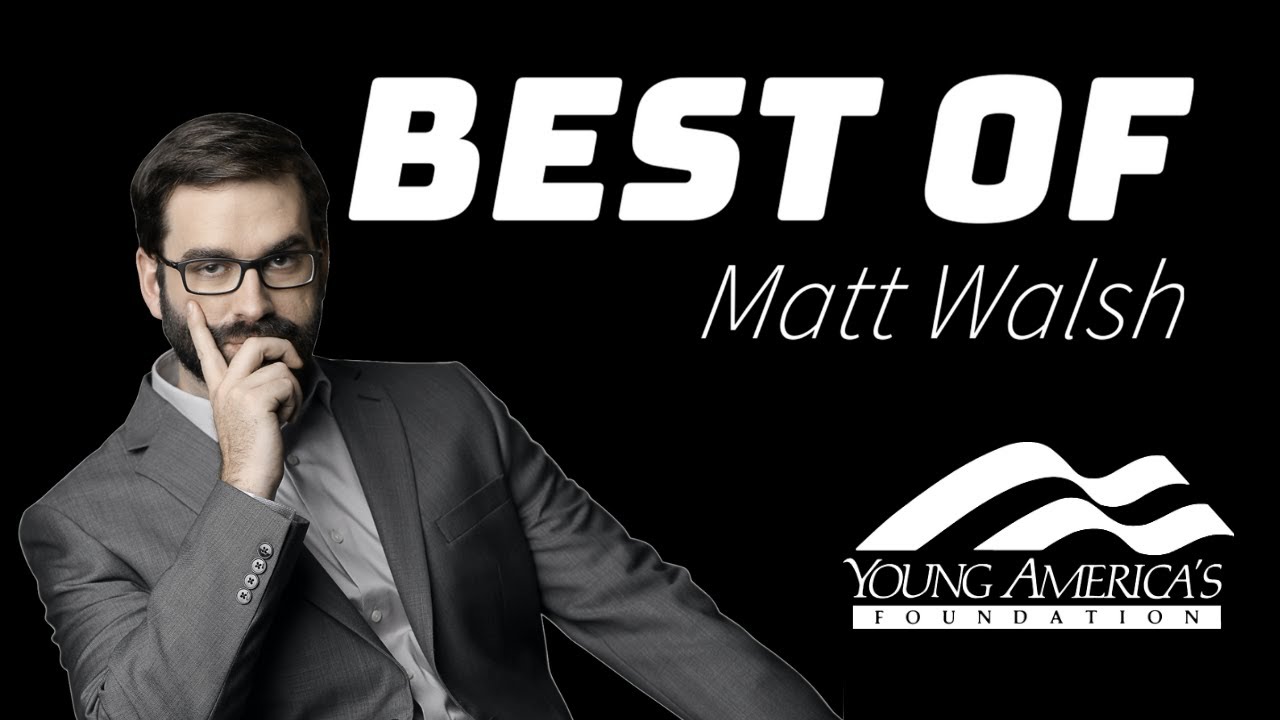 YAF SUPERCUT: Best of Matt Walsh