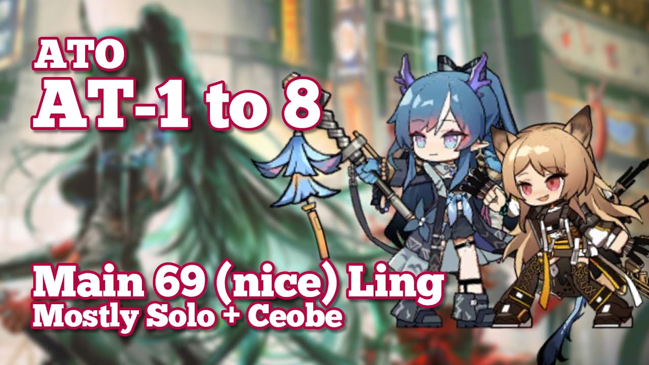 [Arknights] AT-1 to 8 |  Main 69 (nice) Ling - Almost Solo ft. Ceobe