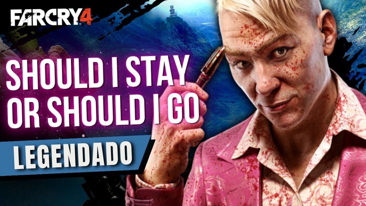 Should i Stay or Should i Go - The Clash (Legendado) || Far Cry 4
