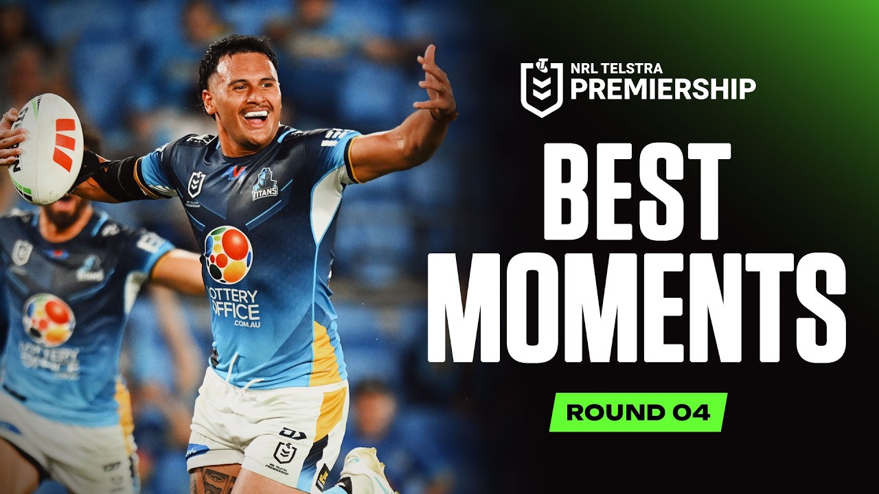 NRL 2026 | Best&nbsp;Moments | Round 4 | NRL Highlights