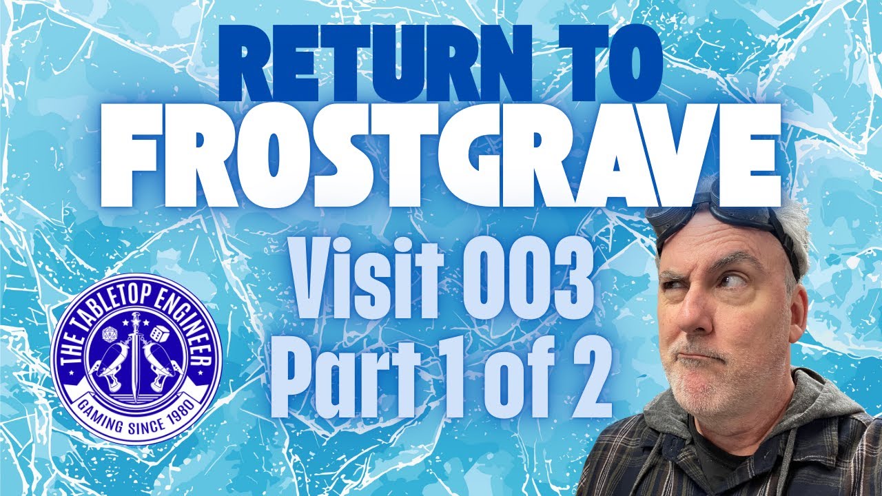 Return to Frostgrave - Visit 003 Part 1 of 2