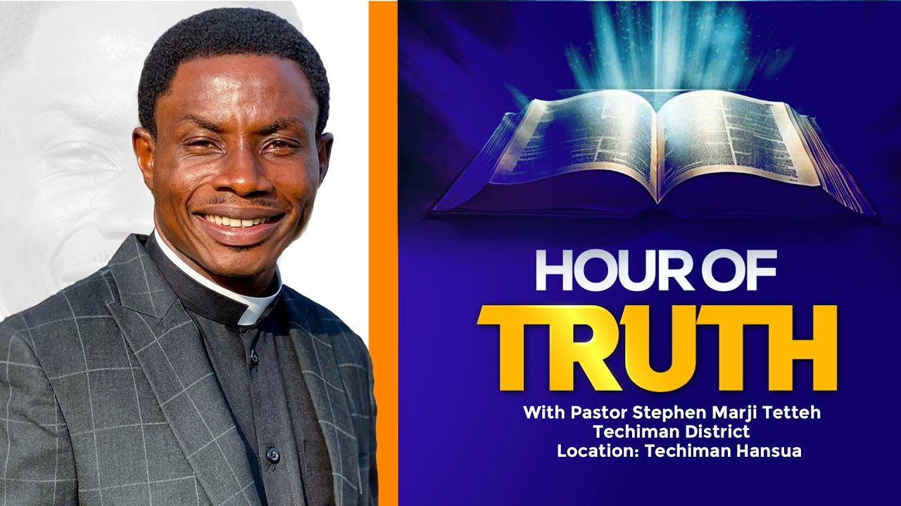 HOUR OF TRUTH || RECOVERING YOUR FIRST LOVE FOR CHRIST SECOND COMING BY PASTOR STEPHEN MARJI TETTEH