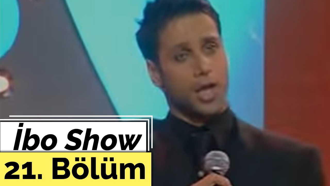Doğuş - Hepsi - Ekin - İbo Show - 21. Bölüm (2005)