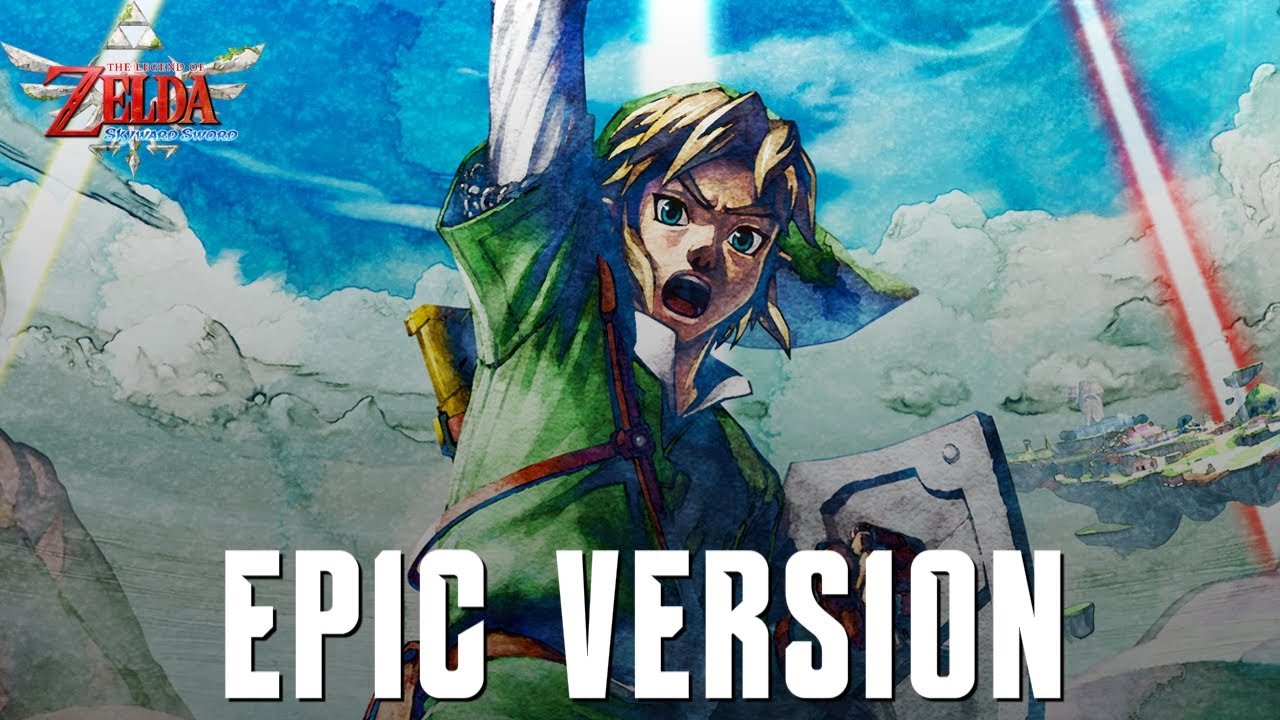 Legend Of Zelda - Skyward Sword Theme | EPIC VERSION (Ballad Of The Goddess)
