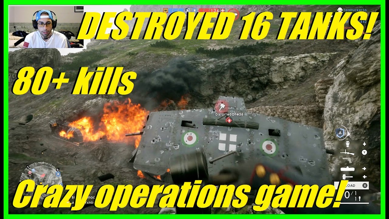 I DESTROYED 16 VEHICLES IN 1 GAME! (as Infantry) | Crazy operations match! 80+ KILLS! Battlefield 1