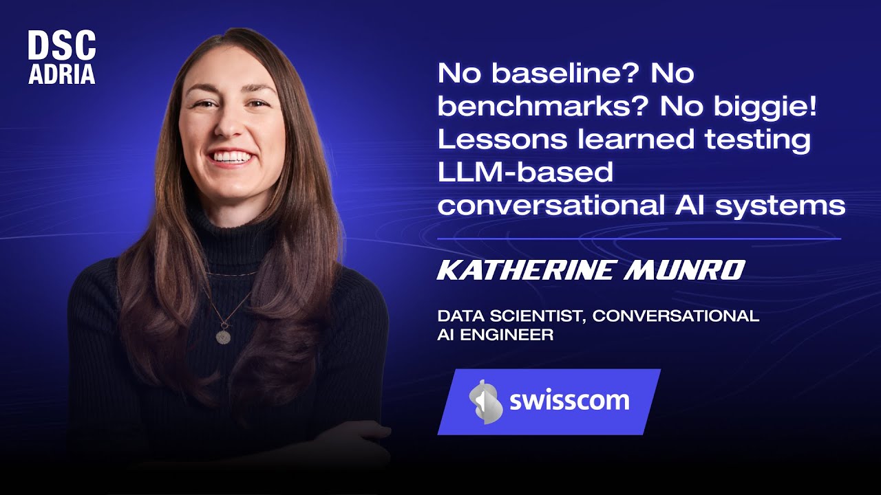 Lessons learned testing LLM-based conversational AI systems | Katherine Munro | DSC ADRIA 24