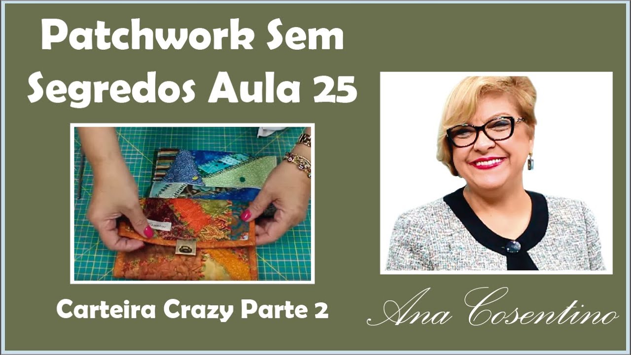 Patchwork Sem Segredos Aula 23: Montagem Carteira Crazy (Parte 02)