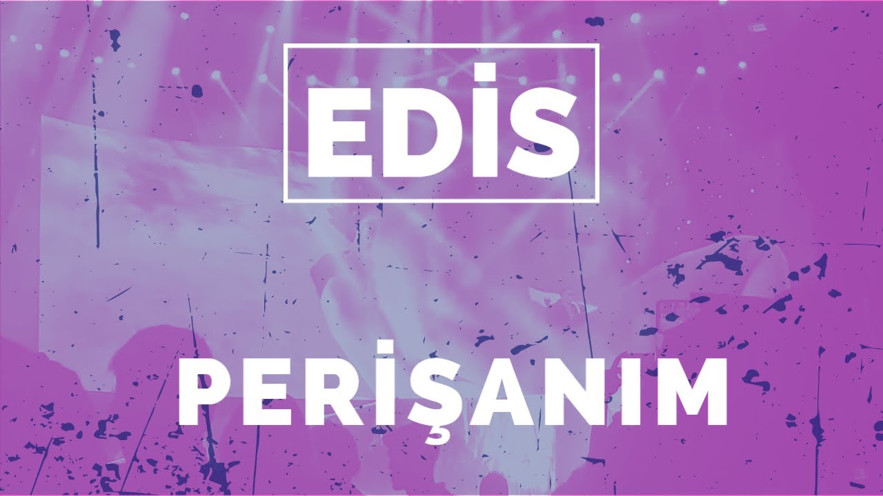 Edis Fanta Fest - Perişanım Istanbul Canlı Konseri
