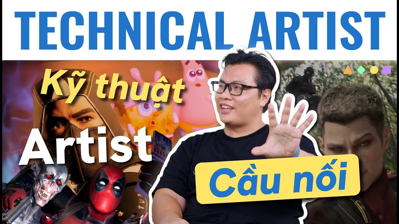 TECHNICAL ARTIST L&Agrave;M C&Ocirc;NG VIỆC G&Igrave;?