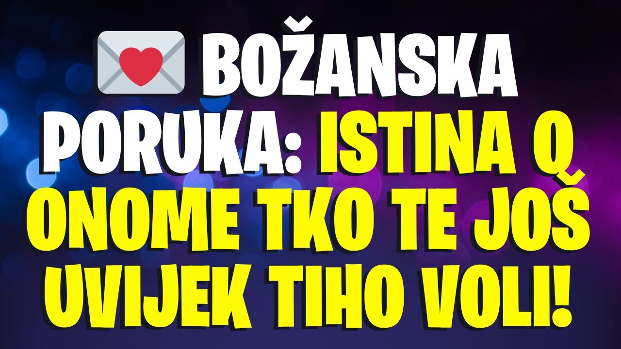 💌 BOŽANSKA PORUKA: ISTINA O ONOME TKO TE JOŠ UVIJEK TIHO VOLI
