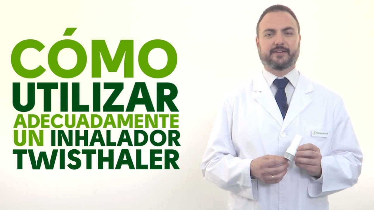 Cómo utilizar correctamente un inhalador Twisthaler. Tu Farmacéutico Informa