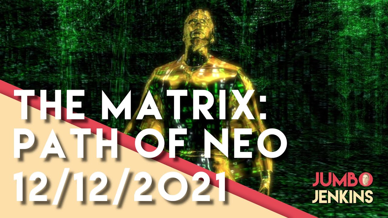 The Matrix: Path of Neo | Jumbo Jenkins Stream Archive