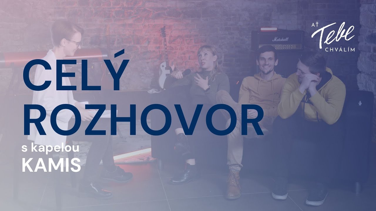 Celý rozhovor s kapelou KAMIS | Bonusový díl pořadu AŤ TEBE CHVÁLÍM