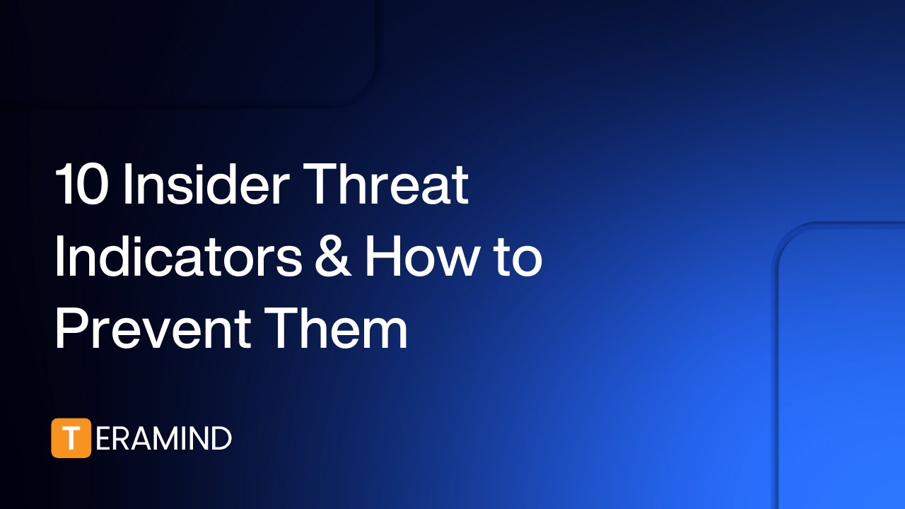 10 Insider Threat Indicators & How to Prevent Them