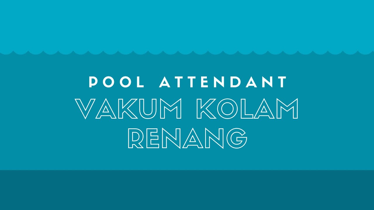 Cara Vakum Kolam Renang Sebagai Pool Attendant