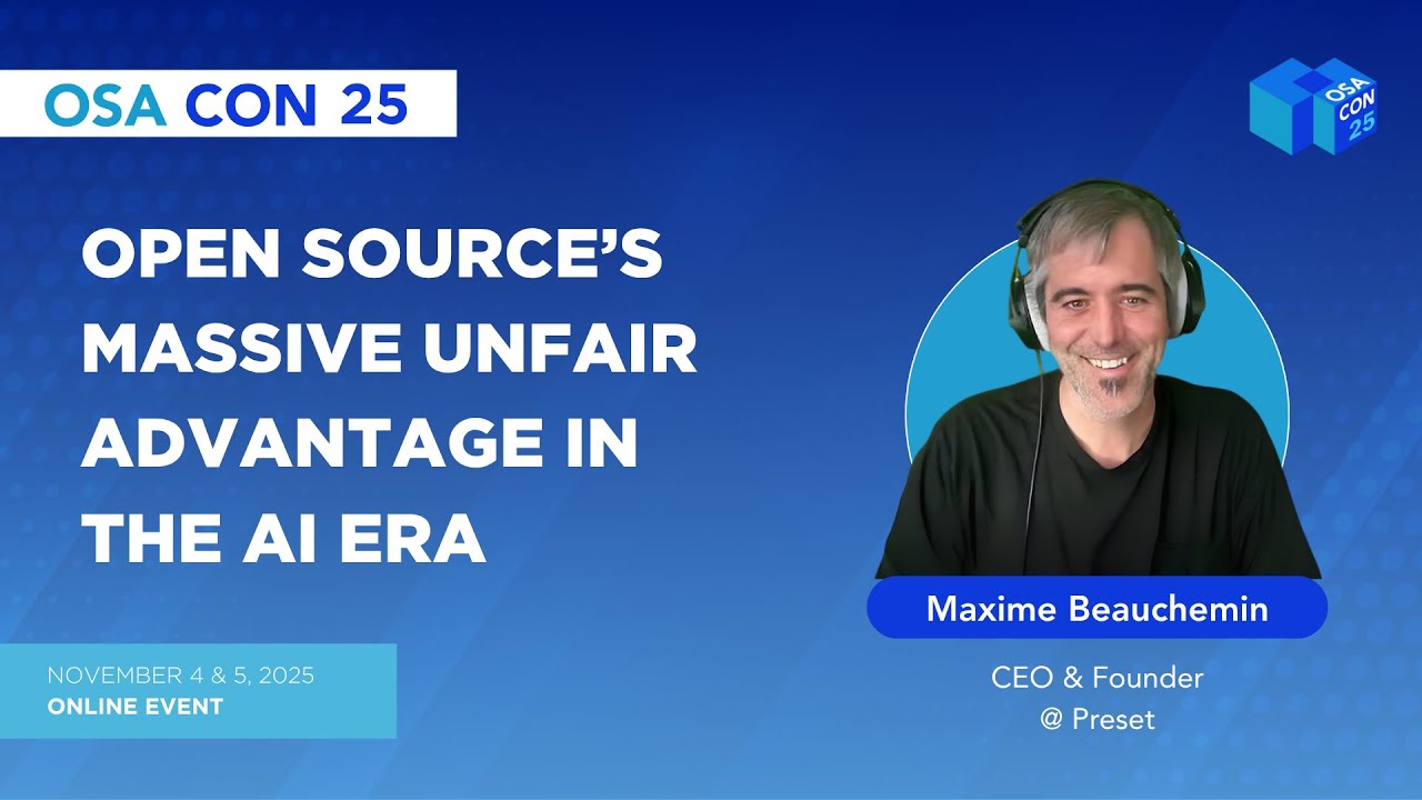 Open Source’s Massive Unfair Advantage in the AI Era - OSA Con 2025
