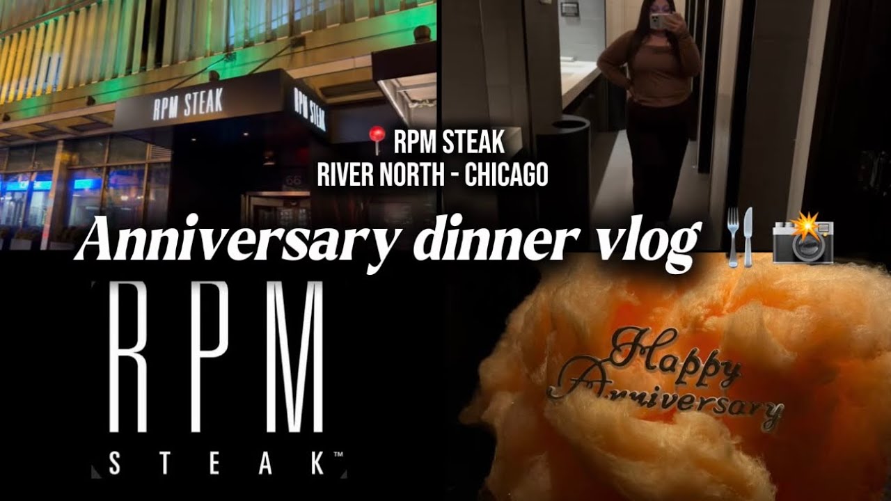 Anniversary Dinner Vlog 🍴📸 | RPM STEAK CHICAGO,IL
