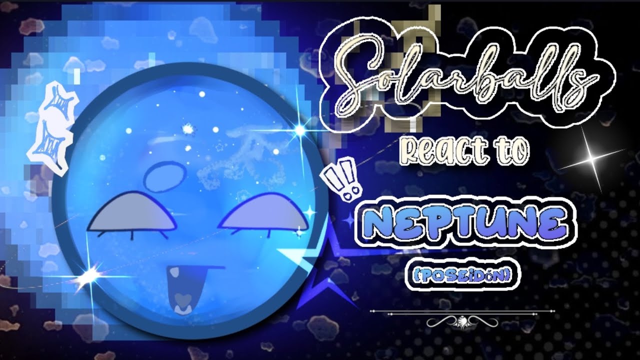 Solarballs react to Neptune/cringe/bad editing/uranep