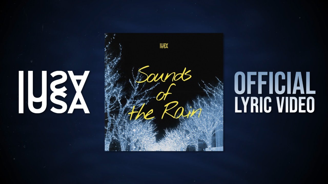 IUSA - Sounds Of The Rain (Official Lyric Video)