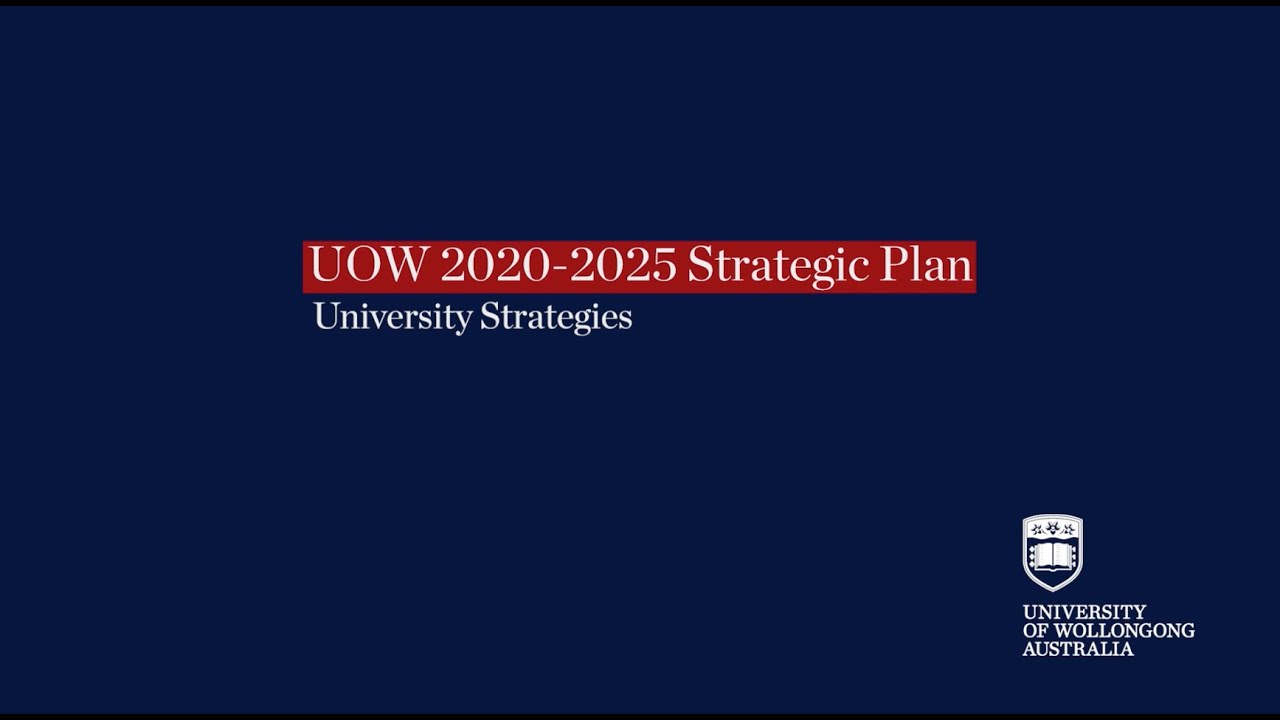 UOW 2020 -2025 Strategic Plan - University Strategies