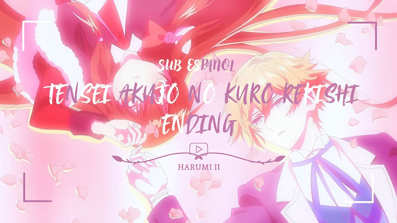 Tensei Akujo No Kuro Rekishi | Ending Sub Español Full | ZeroFrom Regene ᡣ𐭩