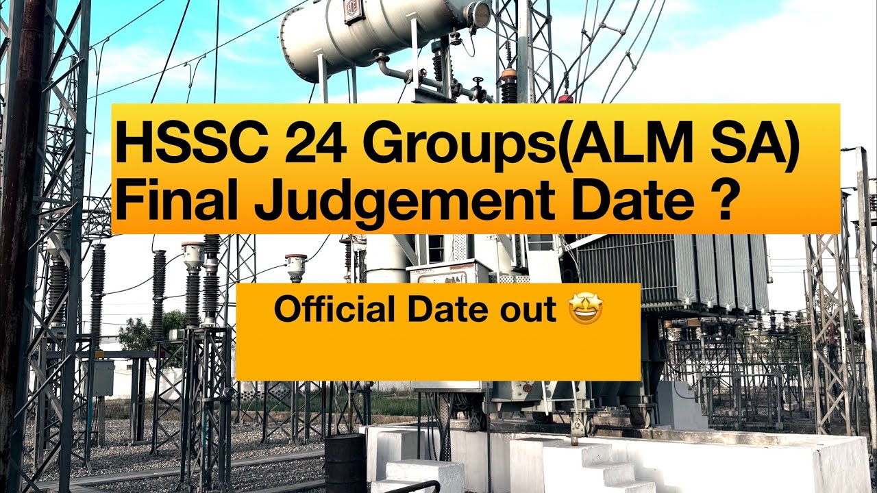 HSSC 20 Groups Final Judgement Date out | HSSC ALM SA | HSSC CET 24 groups court case Judgement