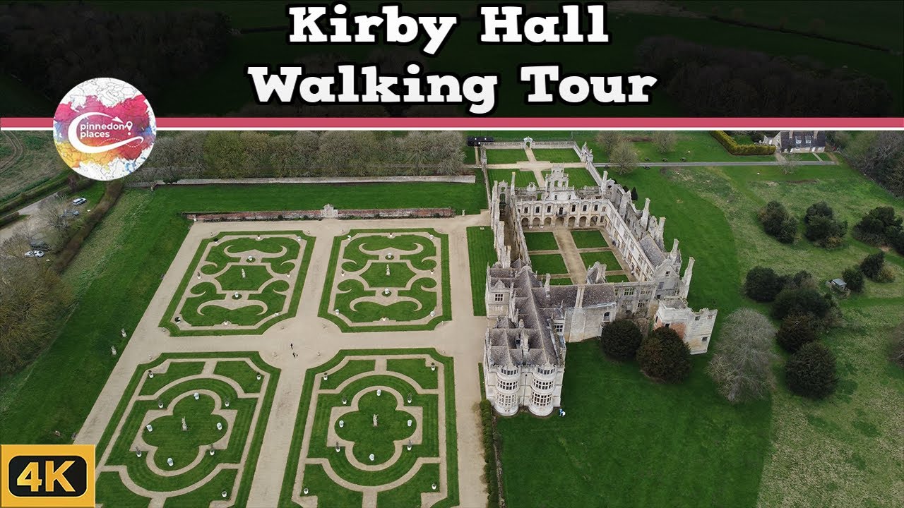 KIRBY HALL  |  An Elizabethan 17th CENTURY Manor House  |  Walking Tour