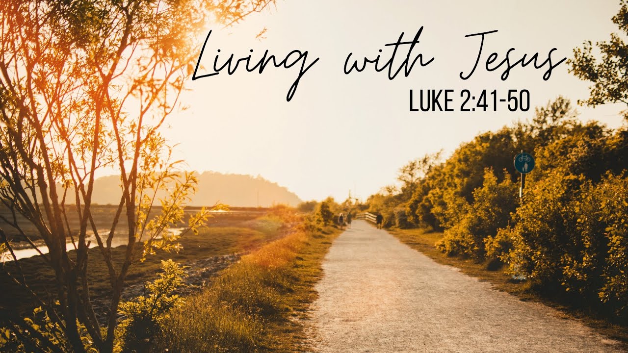 Sunday Morning Service - Living With Jesus - Luke 2:41-50 - Joe Day 12-14-2025