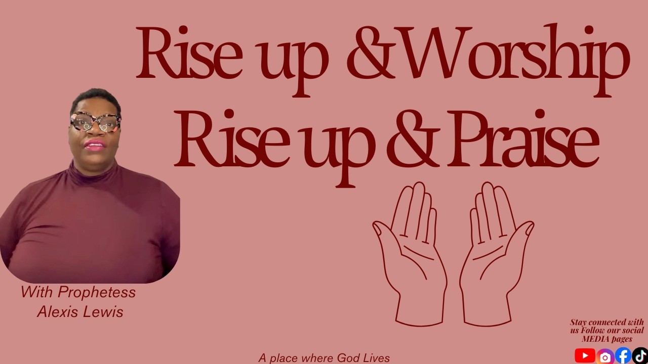 Rise Up and Worship Rise Up and Pray with Prophetess Alexis Lewis 3/5/2026
