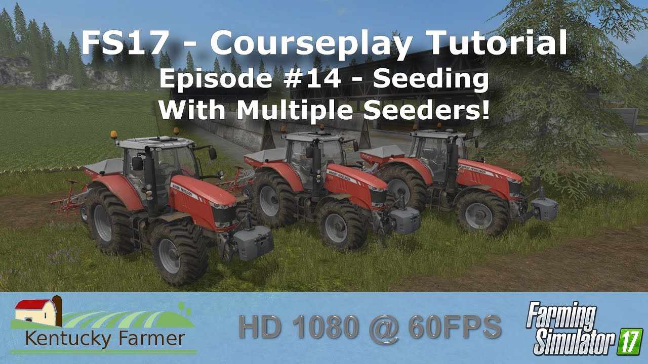 FS17 Courseplay Tutorial #14 Seeding With Multiple Seeders