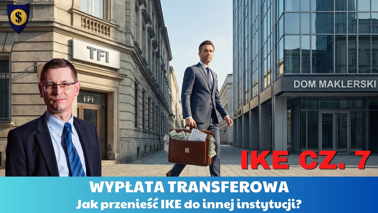 Wypłata transferowa, czyli jak przenieść środki z IKE do innej instytucji finansowej?
