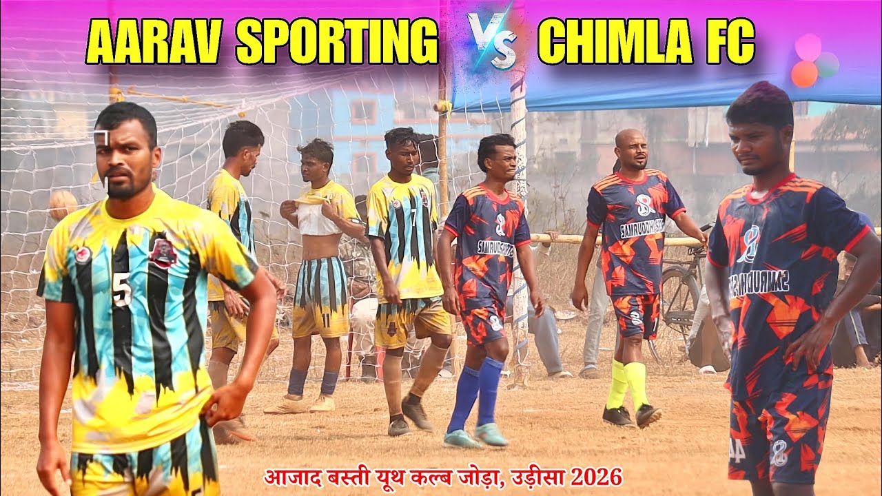 Aarav Sporting 🆚 Chimla Fc | 1st Round | At - Azad Basti Youth Club Joda Odisha Football Match 2026