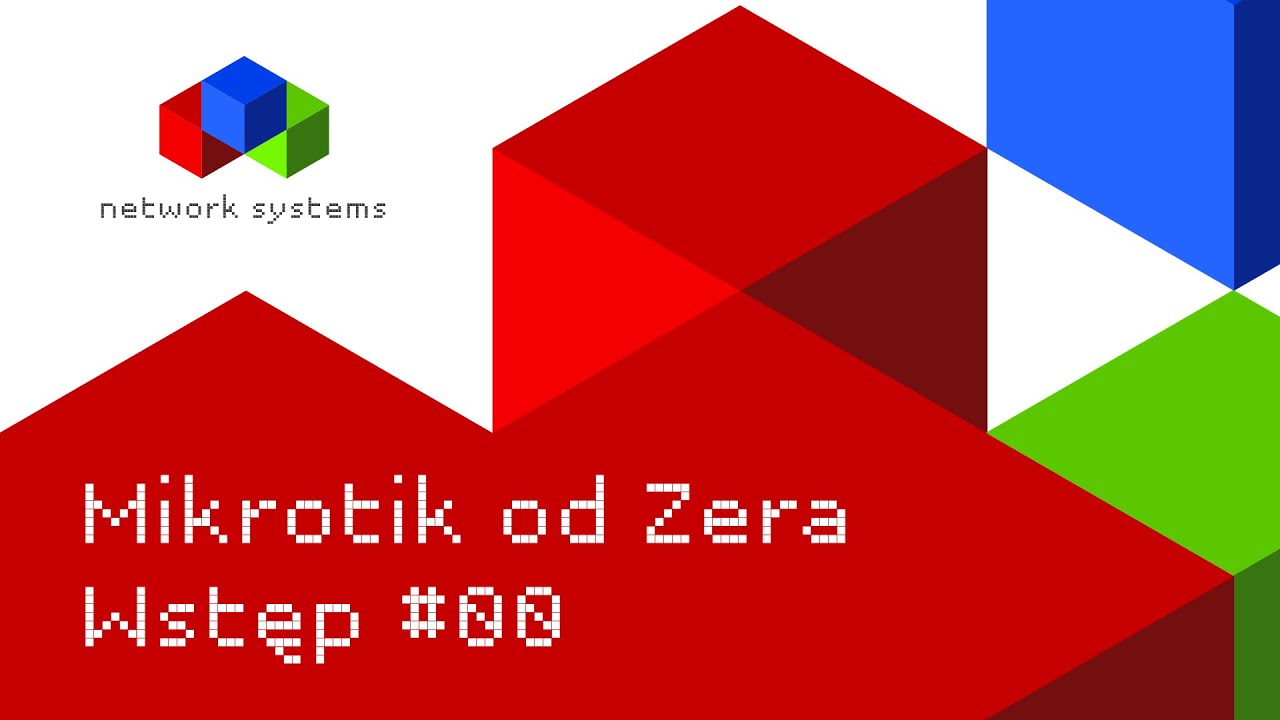 Mikrotik od Zera - Wstęp #00
